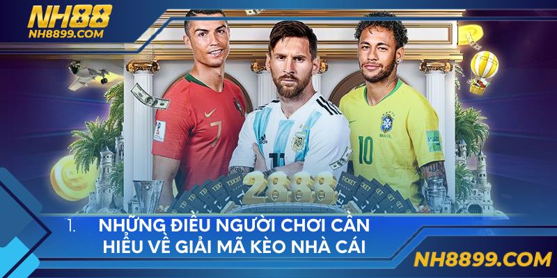 Những điều người chơi cần hiểu về giải mã kèo nhà cái