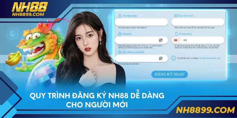 Quy trình đăng ký NH88 dễ dàng cho người mới